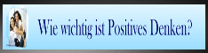  Wie wichtig ist Positives Denken???